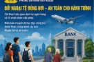 Cảnh báo: Thủ đoạn lừa đảo đổi ngoại tệ khi ra nước ngoài học tập, công tác, thăm thân, chữa bệnh, du lịch...