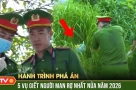 'Kinh thiên động địa’: 5 vụ giết người, cướp tài sản nửa đầu năm 2026