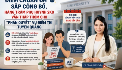 Điểm chuẩn ĐH sắp công bố, nhiều phụ huynh 2k8 vẫn thấp thỏm chờ "phán quyết" vụ điểm thi Tuyên Quang