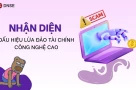 7 dấu hiệu nhận biết một sàn đầu tư tài chính có nguy cơ lừa đảo