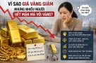 VÌ SAO GIÁ VÀNG GIẢM NHƯNG NHIỀU NGƯỜI LẠI “HẾT MẶN MÀ” VỚI VÀNG?