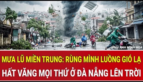 Mưa lũ miền Trung: Rùng mình luồng gió lạ hất văng mọi thứ ở Đà Nẵng lên trời