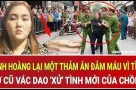 Kinh hoàng lại một thảm án đẫm máu vì tình, vợ cũ vác dao 'xử' tình mới của chồng