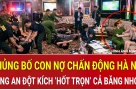Khủng bố con nợ chấn động Hà Nội, Công an đột kích ‘hốt trọn’ cả băng nhóm