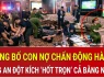 Khủng bố con nợ chấn động Hà Nội, Công an đột kích ‘hốt trọn’ cả băng nhóm