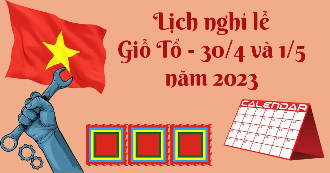 Dịp nghỉ lễ 30/4 - 1/5 và Giỗ tổ Hùng Vương năm 2023, người lao động được nghỉ mấy ngày?