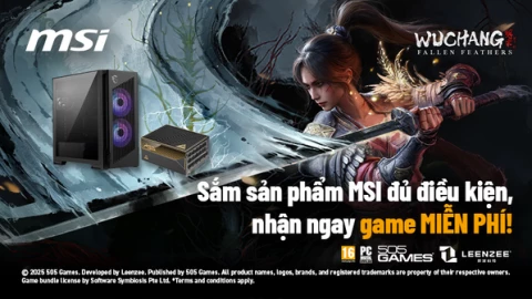 Mua phần cứng MSI, nhận miễn phí game "bom tấn" WUCHANG: Fallen Feathers