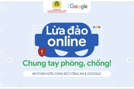 Google và Bộ Công an công bố kết quả tích cực từ chiến dịch phòng chống lừa đảo trực tuyến nhân ngày an ninh mạng Việt Nam