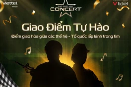 "Sao nhập ngũ Concert" - hòa nhạc Giao điểm tự hào do Viettel tổ chức