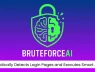BruteForceAI: Công cụ tấn công brute-force AI khiến giới bảo mật phải chú ý