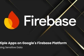 Khủng hoảng bảo mật Firebase: Hàng trăm ứng dụng di động để lộ dữ liệu nhạy cảm