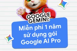 Google chính thức triển khai ưu đãi 1 năm sử dụng miễn phí gói Google AI Pro cho sinh viên Việt Nam, đây là cách đăng ký