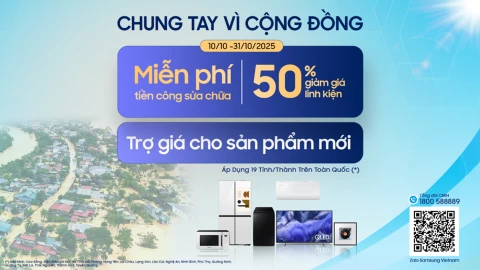 Samsung hỗ trợ tái thiết cuộc sống cho người dân vùng lũ, miễn phí tiền công sửa chữa, giảm 50% giá linh kiện cho các thiết bị điện tử - gia dụng