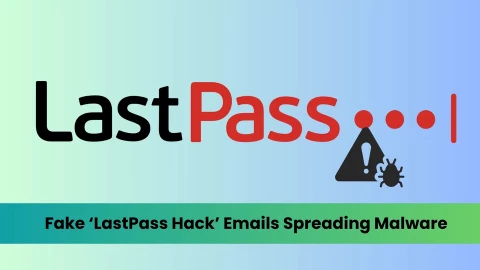 Cảnh báo khẩn: Chiến dịch giả mạo LastPass đang lan rộng, người dùng có thể mất dữ liệu chỉ sau một cú nhấp chuột