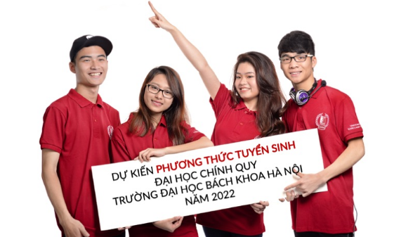 Đại học Bách khoa Hà Nội xét tuyển sinh năm 2022 theo 3 phương thức