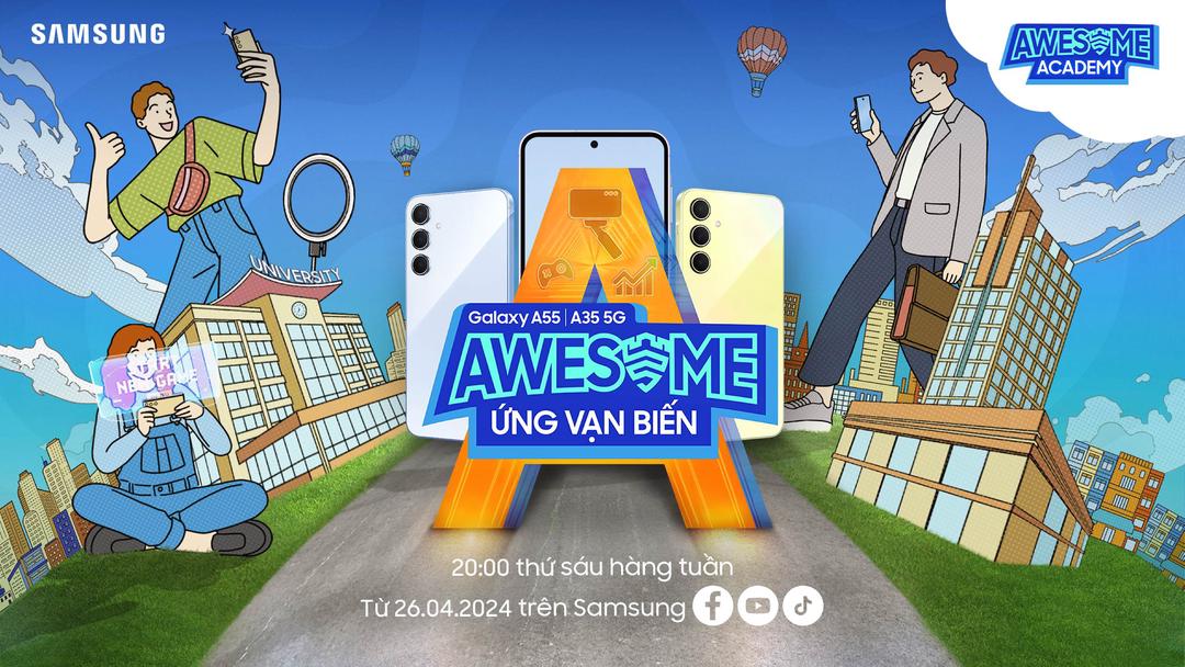 Samsung khởi động Awesome Academy mùa thứ 3 tại Việt Nam giúp Gen Z nâng tầm kỹ năng “ứng vạn biến”
