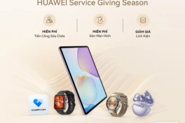 Huawei miễn phí hoàn toàn tiền công, giảm giá tới 30% các linh kiện sửa chữa dịch vụ tại Việt Nam