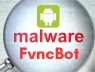 Mã độc FvncBot mới tấn công người dùng Android Banking