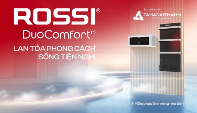 Rossi DuoComfort - Lan tỏa phong cách sống tiện nghi từ những điều nhỏ bé mỗi ngày
