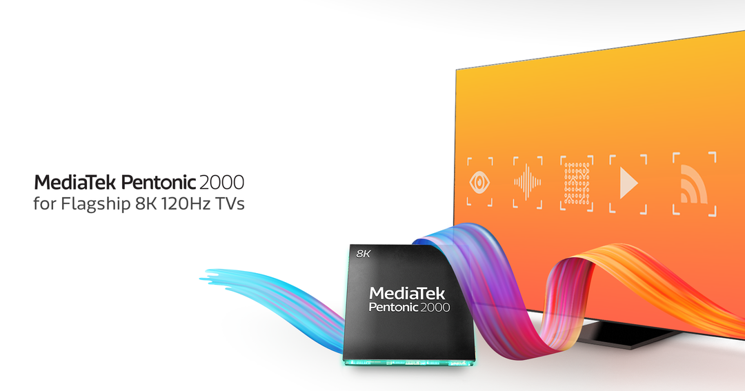 MediaTek Pentonic 2000 ra mắt: tuyên bố là chip TV nhanh nhất hiện nay, hỗ trợ 8K 120Hz và cả 5G, WiFi 6E 