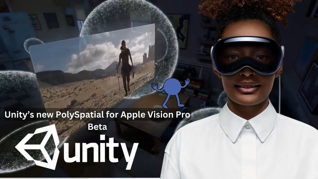 Unity ra mắt chương trình hỗ trợ tạo game và ứng dụng cho Apple Vision Pro