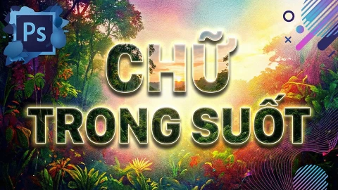 Cách làm chữ trong suốt trong Photoshop