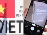 Cực Nóng: Google chuyển công đoạn phát triển sản phẩm "sống còn" của Pixel sang Việt Nam
