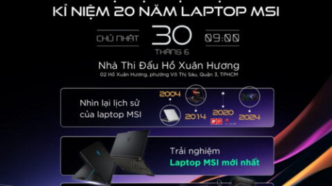 Sắp diễn ra sự kiện kỉ niệm 20 năm laptop MSI ngay tại Việt Nam: mở cửa miễn phí, nhiều quà tặng hấp dẫn