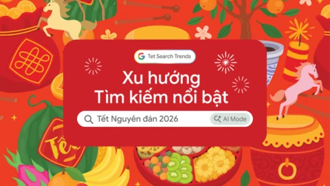 Google: Người Việt đón Tết Bính Ngọ 2026 chủ động hơn, lên kế hoạch trước cả quý