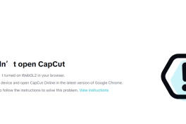 WebGL là gì? vì sao Capcut yêu cầu WebGL mới dùng được?