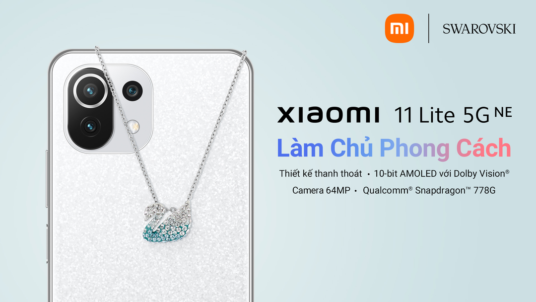 Xiaomi hợp tác cùng Swarovski ra mắt phiên bản Xiaomi 11 Lite 5G NE giới hạn, tặng kèm dây chuyền Swarovski, giá không đổi