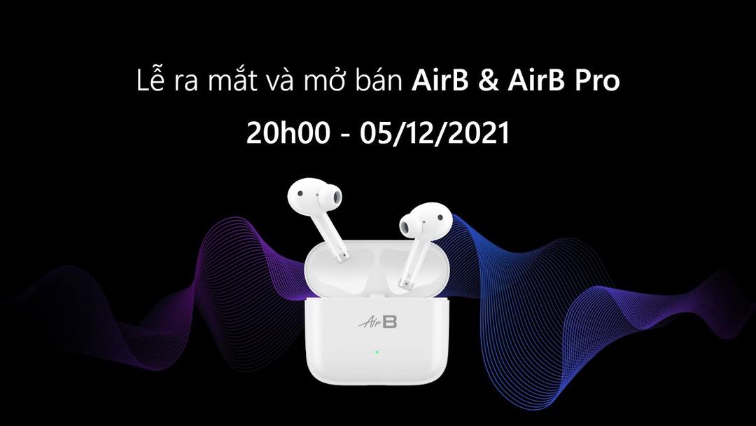 Trực tiếp: Sự kiện ra mắt và mở bán tai nghe AirB và AirB Pro