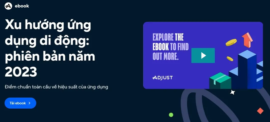 Adjust phát hành báo cáo mới, phân tích sự tăng trưởng tích cực của các ngành ứng dụng thương mại điện tử, fintech và game đầu năm 2023