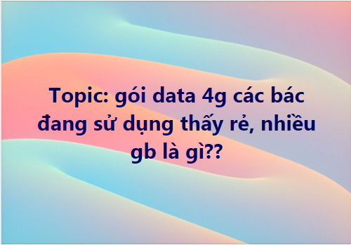 Gói data 4G rẻ, nhiều GB