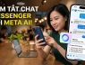 Cách tóm tắt đoạn chat bằng Meta AI trong Messenger rất tiện lợi