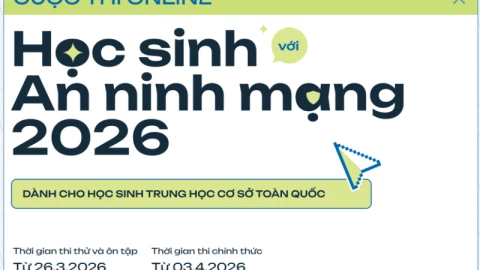 'Lá chắn số' cho thế hệ tương lai: Sẵn sàng cùng Cuộc thi Học sinh với An ninh mạng 2026