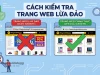 3 cách kiểm tra trang web lừa đảo bằng công cụ "made by Việt Nam"
