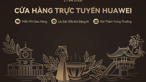 Huawei công bố ra mắt Cửa hàng trực tuyến tại Việt Nam, nơi cung cấp full đồ chính hãng
