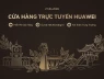 Huawei công bố ra mắt Cửa hàng trực tuyến tại Việt Nam, nơi cung cấp full đồ chính hãng
