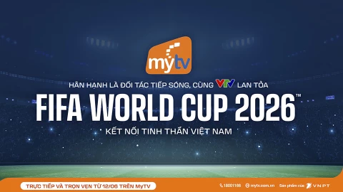 Truyền hình MyTV phát đủ 104 trận đấu World Cup 2026
