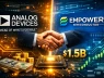 ADI chi 1,5 tỷ USD thâu tóm Empower Semiconductor, mở rộng giải pháp nguồn điện mật độ cao