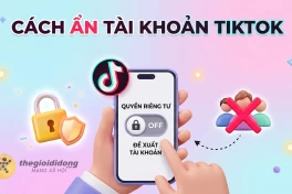 Cách ẩn tài khoản TikTok của mình để người quen không nhận ra