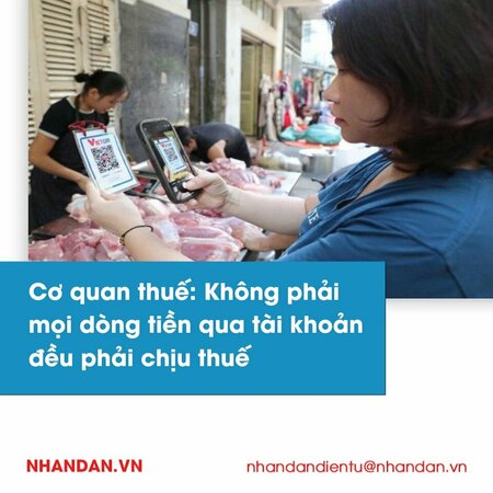 "Mọi khoản tiền được chuyển vào tài khoản cá nhân đều có thể bị cơ quan thuế kiểm tra và