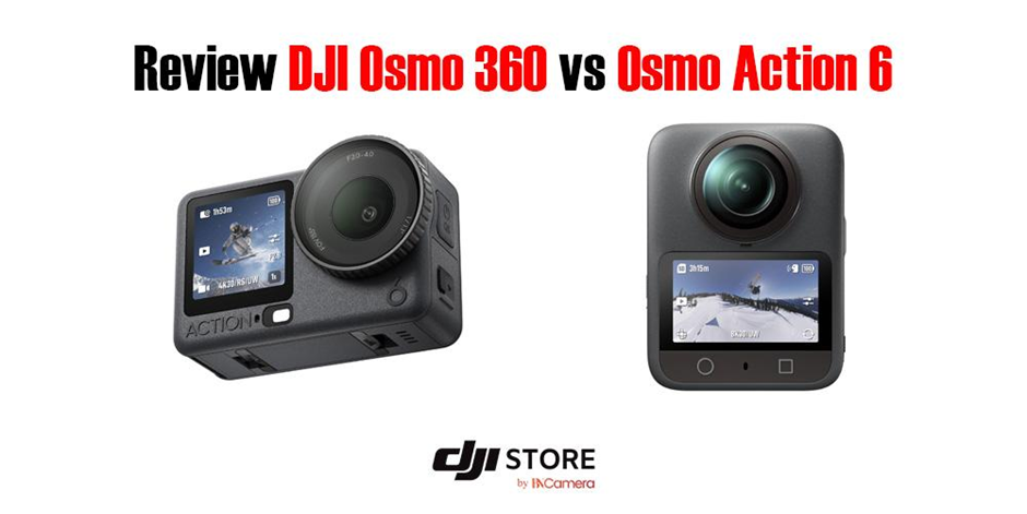 Review DJI Osmo 360 vs Osmo Action 6: Nên mua cái nào cho creator Việt Nam?