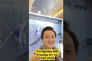 Trải nghiệm loạt laptop doanh nhân MSI Prestige AI+ tại CES 2026: khi những chú "Rồng Đỏ" mặc vest!